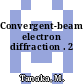 Convergent-beam electron diffraction . 2