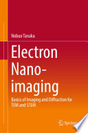 Electron Nano-Imaging [E-Book] : Basics of Imaging and Diffraction for TEM and STEM /