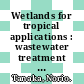 Wetlands for tropical applications : wastewater treatment by constructed wetlands [E-Book] /