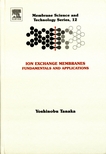 Ion exchange membranes : fundamentals and applications /