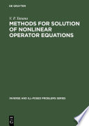 Methods for solution of nonlinear operator equations [E-Book] /