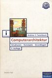 Computerarchitektur : Strukturen - Konzepte - Grundlagen /