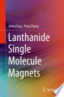 Lanthanide Single Molecule Magnets [E-Book] /
