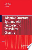 Adaptive Structural Systems with Piezoelectric Transducer Circuitry [E-Book] /