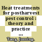 Heat treatments for postharvest pest control : theory and practice [E-Book] /