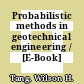 Probabilistic methods in geotechnical engineering / [E-Book]