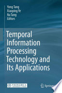 Temporal Information Processing Technology and Its Application [E-Book] /