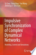 Impulsive Synchronization of Complex Dynamical Networks [E-Book] : Modeling, Control and Simulations /