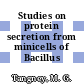 Studies on protein secretion from minicells of Bacillus subtilis.