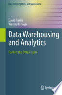 Data Warehousing and Analytics [E-Book] : Fueling the Data Engine /