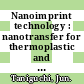 Nanoimprint technology : nanotransfer for thermoplastic and photocurable polymer [E-Book] /