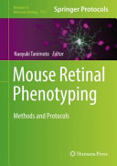 Mouse Retinal Phenotyping [E-Book] : Methods and Protocols /