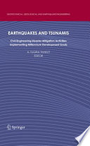Earthquakes and Tsunamis [E-Book] : Civil Engineering Disaster Mitigation Activities Implementing Millennium Development Goals /