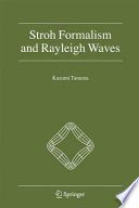 Stroh Formalism and Rayleigh Waves [E-Book] /