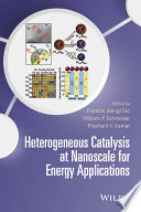Heterogeneous catalysis at nanoscale for energy applications [E-Book] /