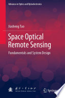 Space Optical Remote Sensing [E-Book] : Fundamentals and System Design /