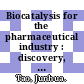 Biocatalysis for the pharmaceutical industry : discovery, development, and manufacturing [E-Book] /