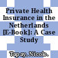 Private Health Insurance in the Netherlands [E-Book]: A Case Study /