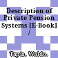 Description of Private Pension Systems [E-Book] /