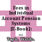 Fees in Individual Account Pension Systems [E-Book]: A Cross-Country Comparison /