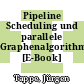 Pipeline Scheduling und parallele Graphenalgorithmen [E-Book] /