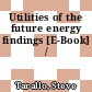 Utilities of the future energy findings [E-Book] /