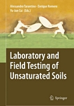 Laboratory and field testing of unsaturated soils /