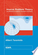 Inverse problem theory and methods for model parameter estimation /