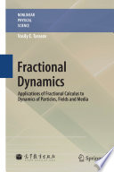 Fractional Dynamics [E-Book] : Applications of Fractional Calculus to Dynamics of Particles, Fields and Media /