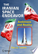 The Iranian Space Endeavor [E-Book] : Ambitions and Reality /