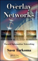 Overlay networks : toward information networking [E-Book] /