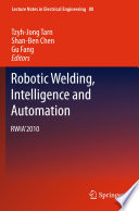 Robotic Welding, Intelligence and Automation [E-Book] : RWIA’2010 /
