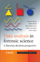 Data analysis in forensic science : a Bayesian decision perspective [E-Book] /
