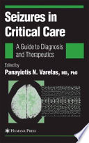 Seizures in Critical Care [E-Book] : A Guide to Diagnosis and Therapeutics /