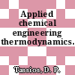 Applied chemical engineering thermodynamics.