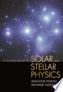 A concise history of solar and stellar physics [E-Book] /