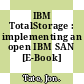 IBM TotalStorage : implementing an open IBM SAN [E-Book] /