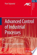 Advanced Control of Industrial Processes [E-Book] : Structures and Algorithms /