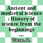 Ancient and medieval science : History of science from the beginnings to 1450.