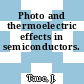 Photo and thermoelectric effects in semiconductors.