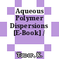 Aqueous Polymer Dispersions [E-Book] /