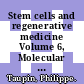 Stem cells and regenerative medicine Volume 6, Molecular and cellular mechanisms [E-Book] /