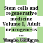 Stem cells and regenerative medicine Volume I, Adult neurogenesis and neural stem cells [E-Book] /