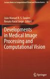 Developments in medical image processing and computational vision /