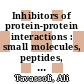 Inhibitors of protein-protein interactions : small molecules, peptides, and macrocycles [E-Book] /