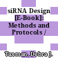 siRNA Design [E-Book]: Methods and Protocols /