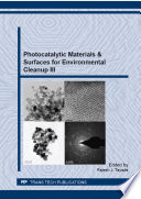 Photocatalytic materials & surfaces for environmental cleanup III : special topic volume with invited peer reviewed papers only [E-Book] /
