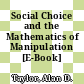 Social Choice and the Mathematics of Manipulation [E-Book] /