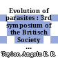 Evolution of parasites : 3rd symposium of the Britisch Society for Parasitology.