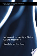 Latin American identity in online cultural production [E-Book] /